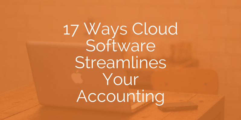 17 Ways Cloud Software Streamlines Your Accounting Apxium Xero MYOB 17 Ways Cloud Software Streamlines Your Accounting Apxium Xero MYOB