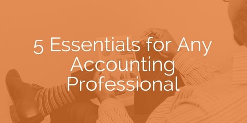 5-essentials-for-any-accounting-professional.jpg